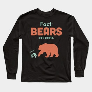 Fact Bears Eat Beets Clever Novelty Gift Long Sleeve T-Shirt